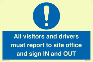 All visitors and drivers must report to site office and sign IN and OUT